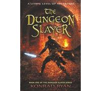 The Dungeon Slayer: A LitRPG Level-Up Adventure