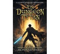 The Dungeon Titan: A LitRPG Level-Up Adventure: 6