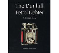 The Dunhill Petrol Lighter. A 'Unique' Story - [Unique]