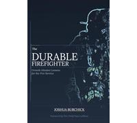 The Durable Firefighter: Growth Mindset Lessons for the Fire Service