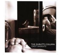 The Durutti Column Idiot Savants (CD) Album