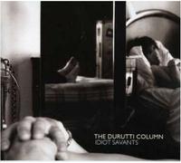 The Durutti Column - Idiot Savants [Import]