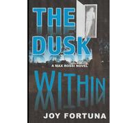The Dusk Within: A Max Rossi Novel