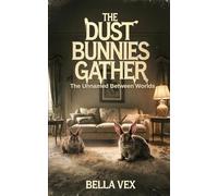The Dust Bunnies Gather: The Unnamed Between Worlds
