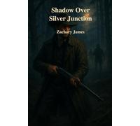 The Dust Creek Series: Shadow Over Silver Junction: 3