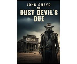 The Dust Devil's Due: Large Print: A Vengeful Reckoning in the Heart of the Old West.