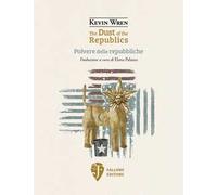 The dust of the republics-Polvere delle repubbliche. Ediz. bilingue