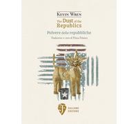 The dust of the republics-Polvere delle repubbliche. Ediz. bilingue
