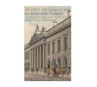 The Dutch East India Company and British East India Company (Tascabile)