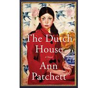 Ann Patchett – The Dutch House – Romanzo – Copertina rigida