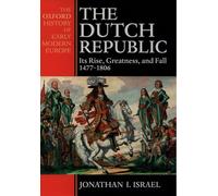 Israel The Dutch Republic (Tascabile) Oxford History of Early Modern Europe