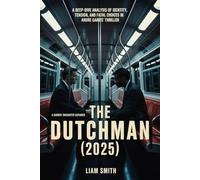 The Dutchman (2025): A Subway Encounter Explored: A Deep-Dive Analysis of Identity, Tension, and Fatal Choices in Andre Gaines’ Thriller