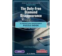 The Duty-Free Diamond Disappearance - Dossier Edition: An Elimination Whodunnit Puzzle Book - 8 Expert Cases · Dossier Edition
