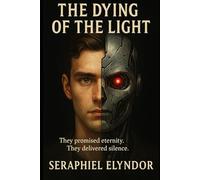 The Dying of The Light: They promised eternity. They delivered silence.