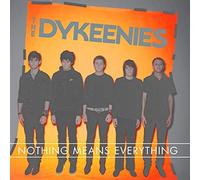 The Dykeenies - Nothing Means Everything