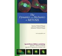 The Dynamics and Mechanics of Mitosis: Appendix 1: Mitosis and Appendix 2: Experiments on Mitotic Cells