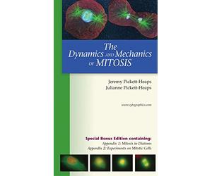 The Dynamics and Mechanics of Mitosis: Appendix 1: Mitosis and Appendix 2: Experiments on Mitotic Cells