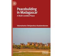 The Dynamics of Conflict Recurrence in Madagascar: A Multi-levelled Peace