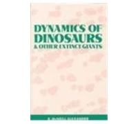 The Dynamics of Dinosaurs and Other Extinct Giants
