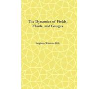 The Dynamics of Fields, Fluids, and Gauges: Book 2 of Physics from Maximal Information Emanation