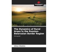 The Dynamics of Rural Areas in the Russian-Belarusian Border Region: Monograph