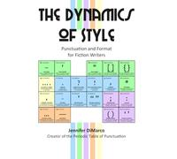 The Dynamics of Style: Punctuation and Format for Fiction Writers