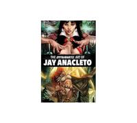 Dynamite Art of Jay Anacleto by Various