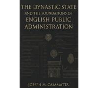 The Dynastic State and the Foundations of English Public Administration