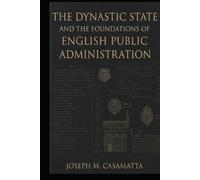 The Dynastic State and the Foundations of English Public Administration