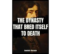 The Dynasty That Bred Itself to Death
