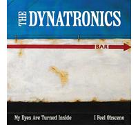 The Dynatronics My Eyes Are Turned Inside/I Feel Obscene (Vinyl LP) 7" Single