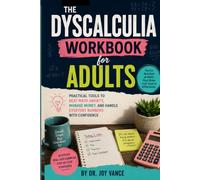 The Dyscalculia Workbook for Adults: Practical Tools to Beat Math Anxiety, Manage Money, and Handle Everyday Numbers with Confidence