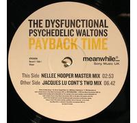 The Dysfunctional Psychedelic Waltons - Payback time (Jaques Lu Cont's Twd/Nellee Hooper Master/A Deadly Avenger Mixes/K-Paul Remix, 2003) / Vinyl Maxi Single [Vinyl 12'']
