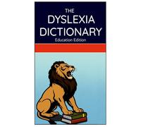 The Dyslexia Dictionary: Education 2nd Edition