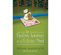 The Dyslexic Writings Of An Eclectic Mind
