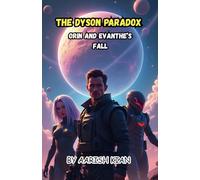 THE DYSON PARADOX: Orin And Evanthe’s Fall