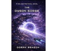 The Dyson Siege: A Helios Protocol Novel