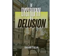 The Dystrophy of a Delusion