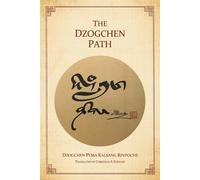 The Dzogchen Path - Rinpoche Dzogchen Pema Kalsang