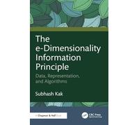 The e-Dimensionality Information Principle: Data, Representation, and Algorithms