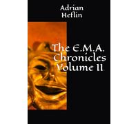 The E.M.A. Chronicles Volume II