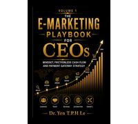 THE E-MARKETING PLAYBOOK FOR CEOs: Vol. 1: Mindset & Cash Flow