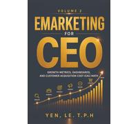 THE E-MARKETING PLAYBOOK FOR CEOs: Vol 2: Growth Metrics & Dashboards