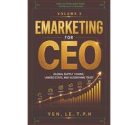 THE E-MARKETING PLAYBOOK FOR CEOs: Vol. 3: Global Supply Chains & Algorithms