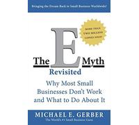 The E-Myth Revisited: Why Most Small Businesses Don't Work and What to Do About It 2nd (second) Edition by Gerber, Michael E. published by HarperCollins (1900) Paperback