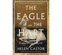 The Eagle and the Hart: The Tragedy of Richard II and Henry IV