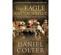 The Eagle and the Serpent: A conscripted soldier is thrown into battle...: 1