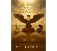 The Eagle and the Shadow