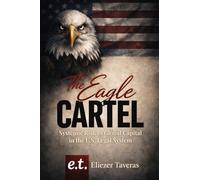 The Eagle Cartel: Systemic Risk to Global Capital in the U.S. Legal System