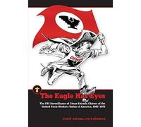 The Eagle Has Eyes: The FBI Surveillance of Car Estra - Libro in brossura /...